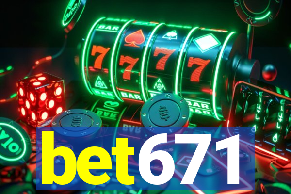 bet671