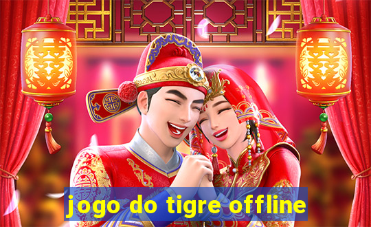 jogo do tigre offline