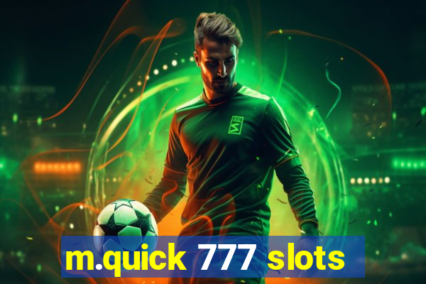 m.quick 777 slots