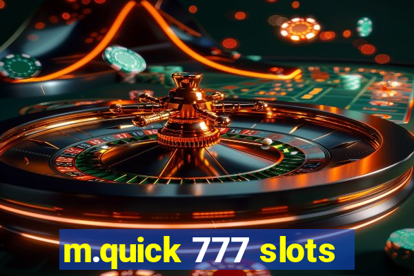 m.quick 777 slots