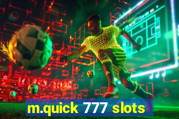 m.quick 777 slots