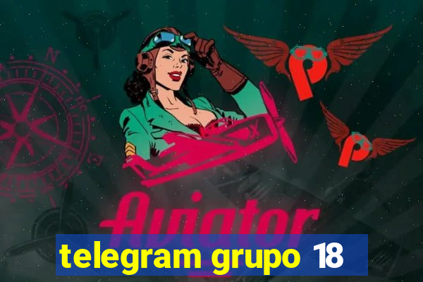 telegram grupo 18