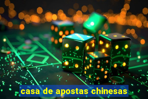 casa de apostas chinesas