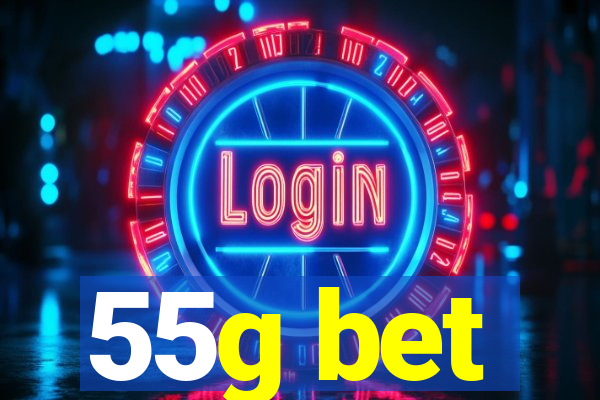 55g bet