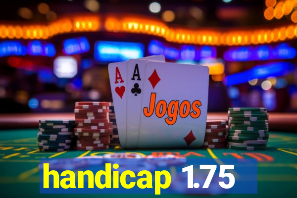 handicap 1.75