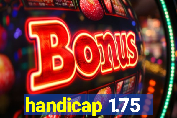 handicap 1.75