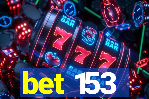 bet 153