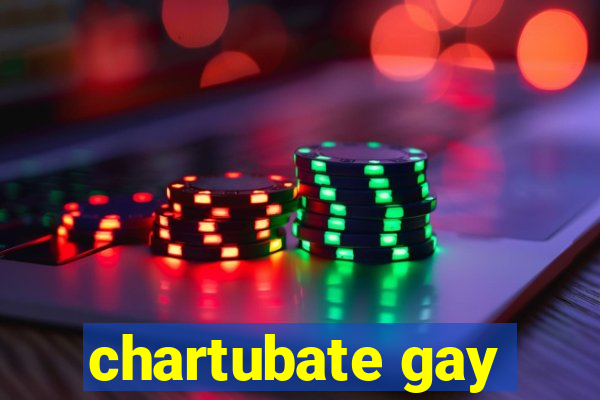 chartubate gay