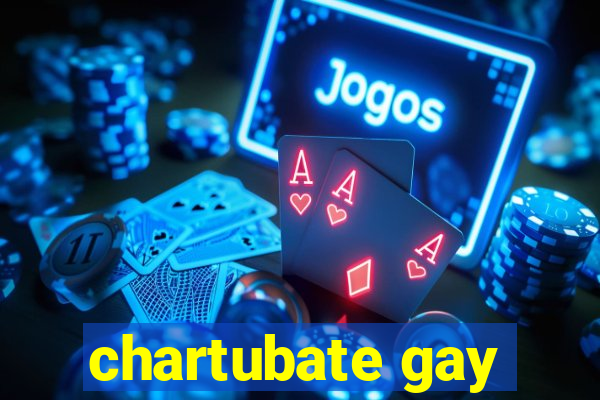 chartubate gay