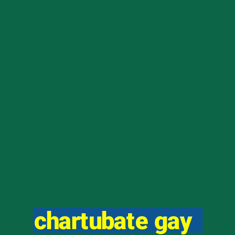 chartubate gay