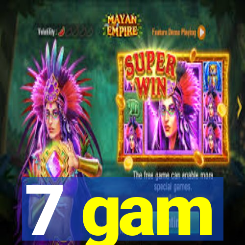 7 gam