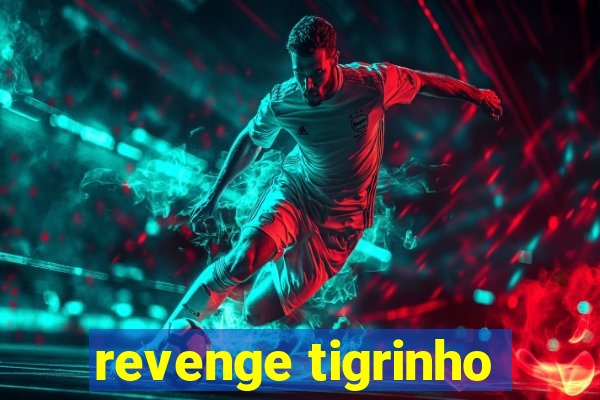 revenge tigrinho