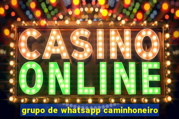 grupo de whatsapp caminhoneiro