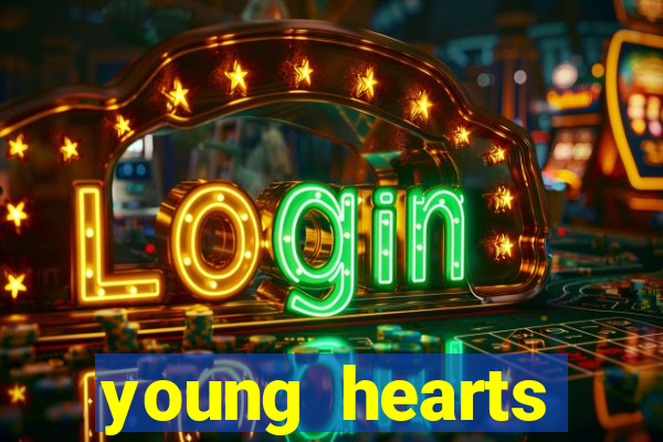 young hearts assistir online