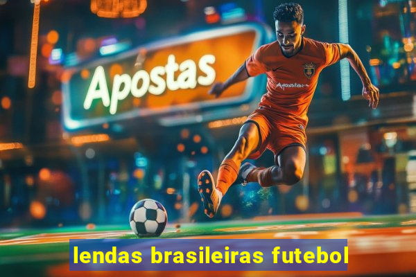 lendas brasileiras futebol