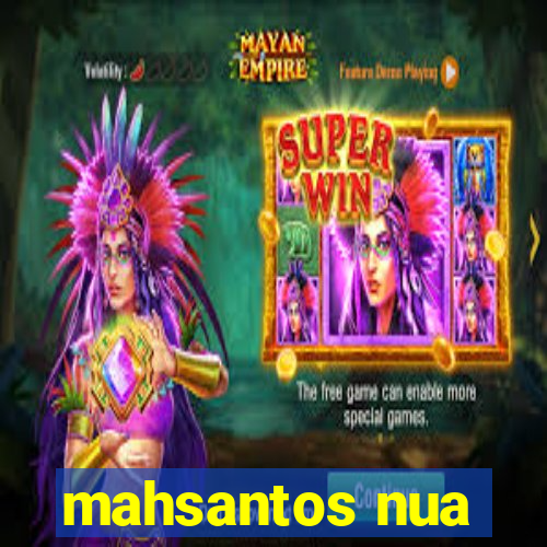 mahsantos nua