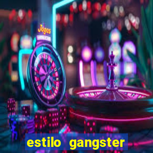 estilo gangster shopping popular