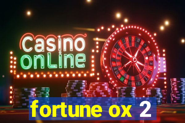 fortune ox 2