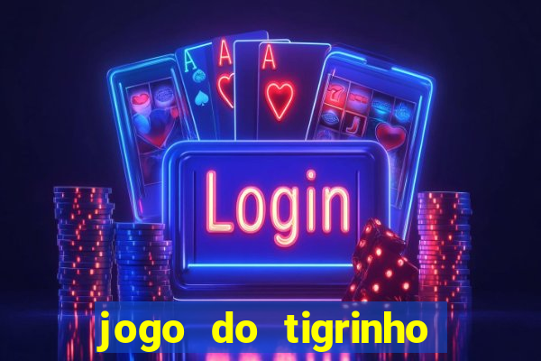 jogo do tigrinho de 5 reais