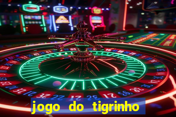 jogo do tigrinho de 5 reais