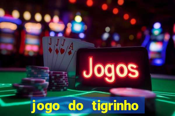 jogo do tigrinho de 5 reais