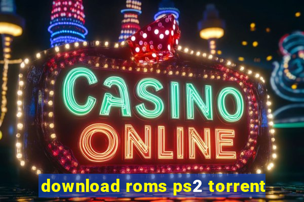 download roms ps2 torrent