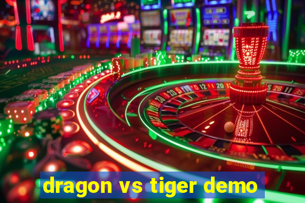 dragon vs tiger demo