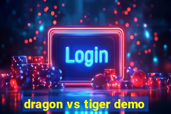 dragon vs tiger demo