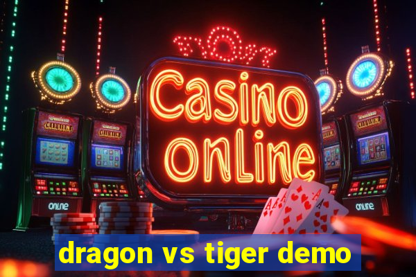 dragon vs tiger demo