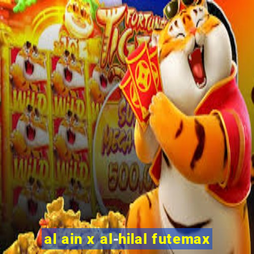 al ain x al-hilal futemax