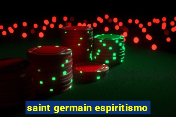 saint germain espiritismo