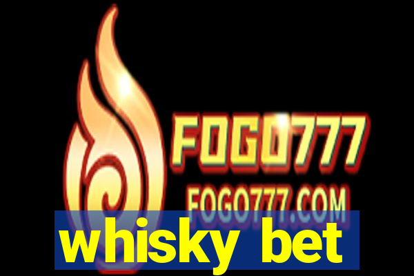 whisky bet