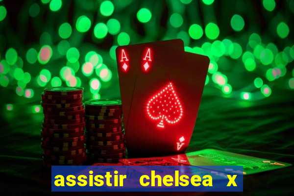 assistir chelsea x arsenal futemax