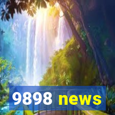 9898 news