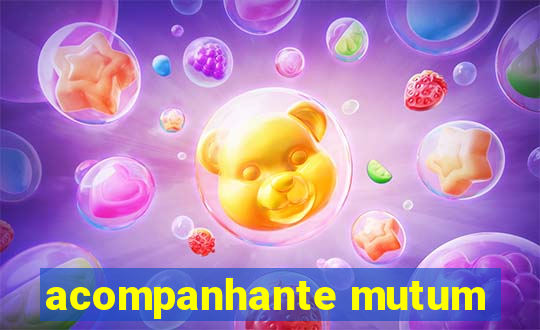 acompanhante mutum