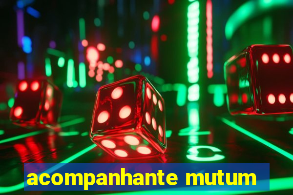 acompanhante mutum