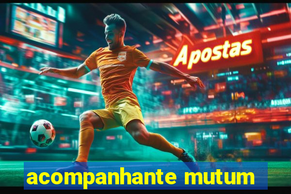 acompanhante mutum