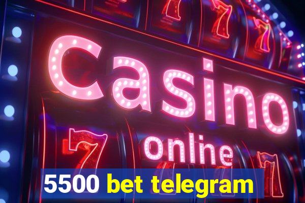 5500 bet telegram