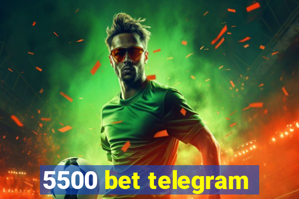 5500 bet telegram