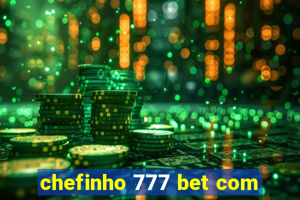 chefinho 777 bet com