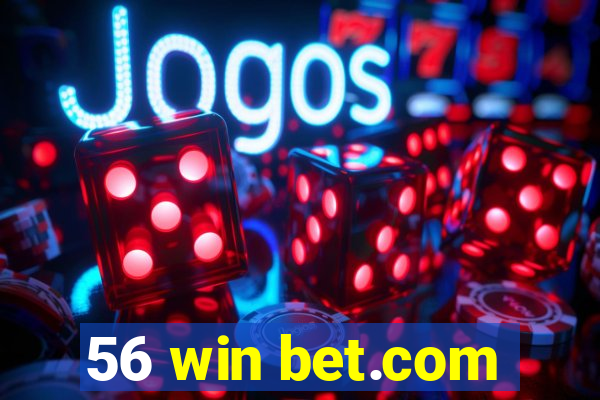 56 win bet.com