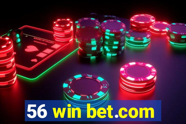 56 win bet.com