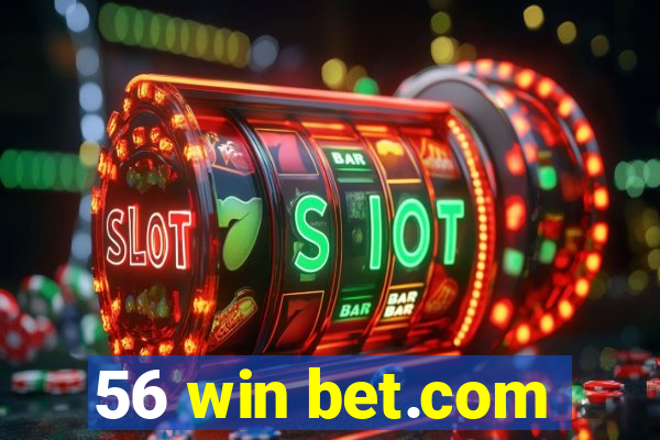 56 win bet.com