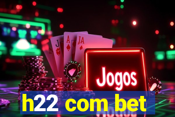 h22 com bet