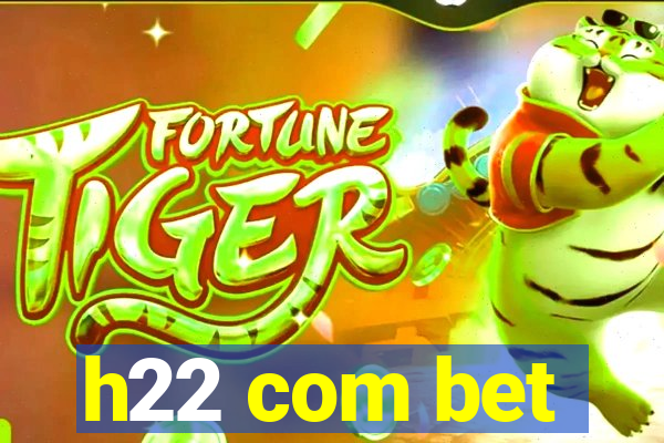 h22 com bet