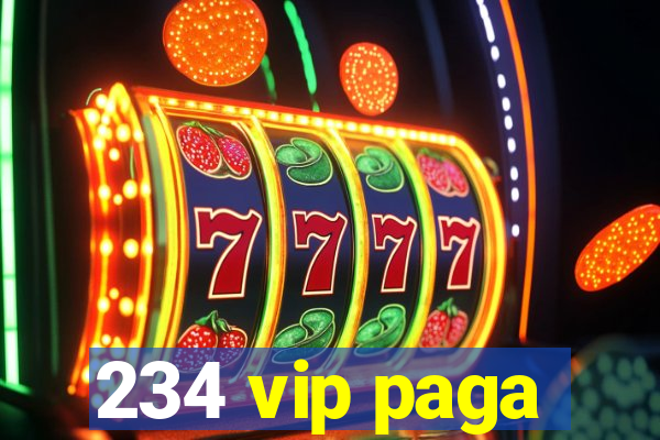 234 vip paga