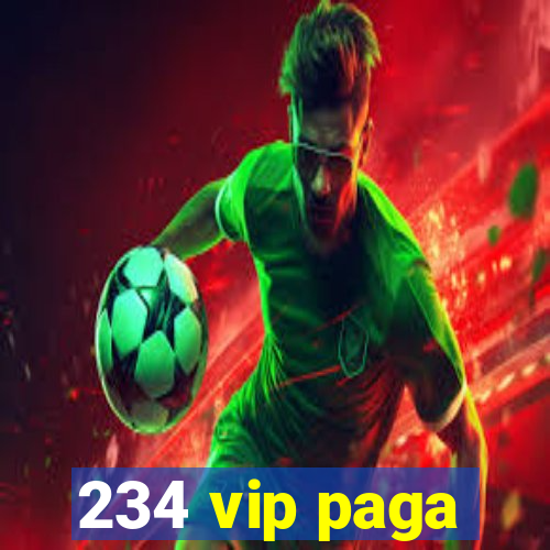 234 vip paga