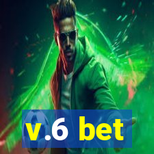 v.6 bet