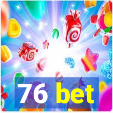 76 bet