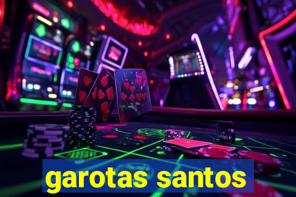 garotas santos